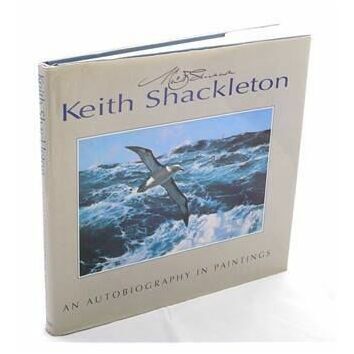 Keith Shackleton an Autobiography in paintings