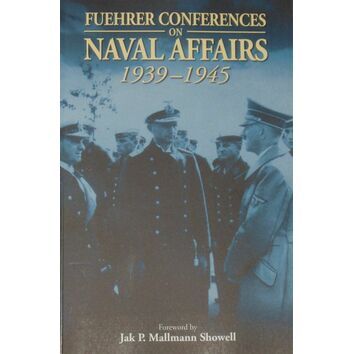 Fuehrer Conferences on Naval Affairs 1939 - 1945