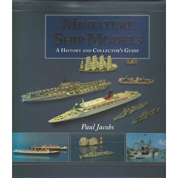 Miniature Ship Models - A Collectors Guide