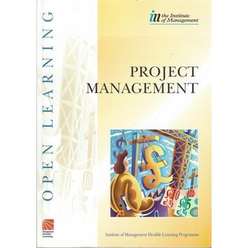 Project Management (The Institute of Management) Open Learning