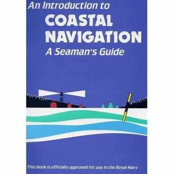 Introduction to Coastal Navigation: A Seaman's Guide