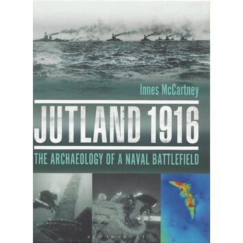 Jutland 1916: The Archaeology Of A Naval Battlefield