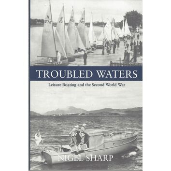 Troubled Waters: Leisure Boating and the Second World War