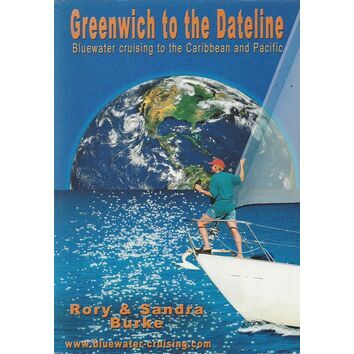 Greenwich to the Dateline - Bluewater Cruising to the Caribbean and Pacific (slight damage to cover)