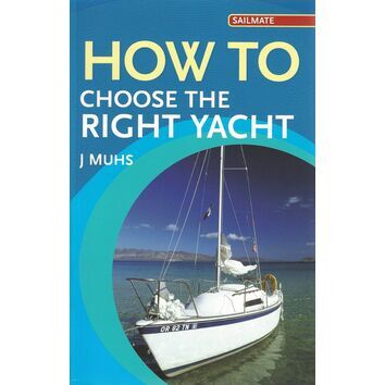 Adlard Coles Nautical How to Choose the Right Yacht