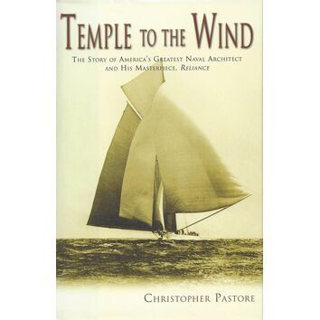 Temple to the Wind - The Story of America's Greatest Naval Architect