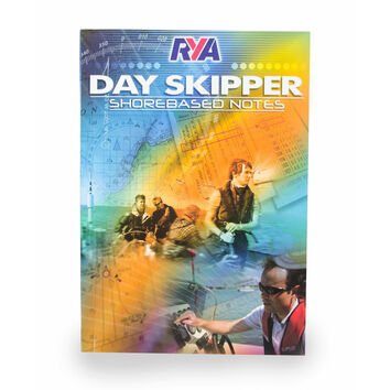 Day Skipper Shorebased Notes - An RYA training publication