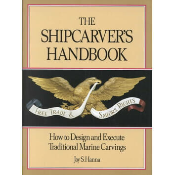 The Shipcarver's Handbook: How to Design and Execute Traditional Marine Carvings (slight fading to binder)