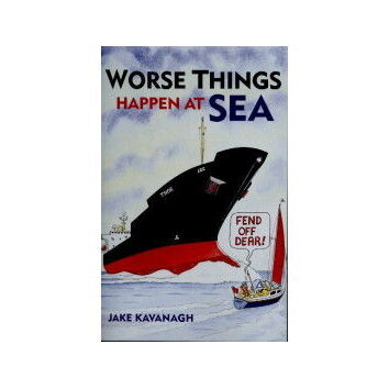 Worse Things Happen At Sea by Jake Kavanagh
