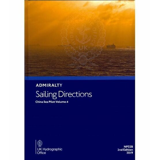 Admiralty Sailing Directions NP32B China Sea Pilot Volume 4