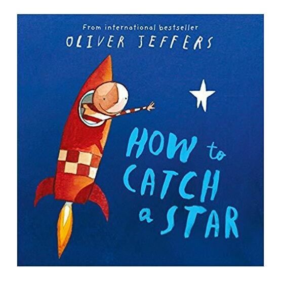 How to Catch a Star By Oliver Jeffers