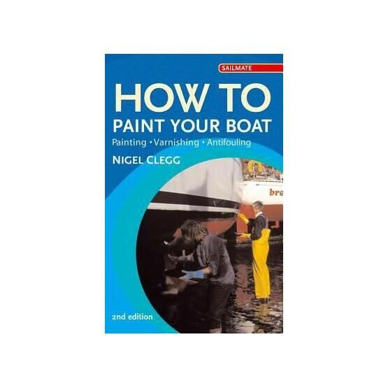 How to Paint Your Boat: Painting, Varnishing, Antifouling
