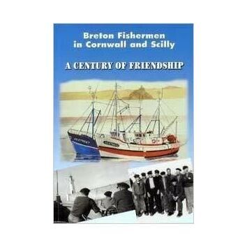 Breton Fishermen in Cornwall and Scilly - A Century of Friendship