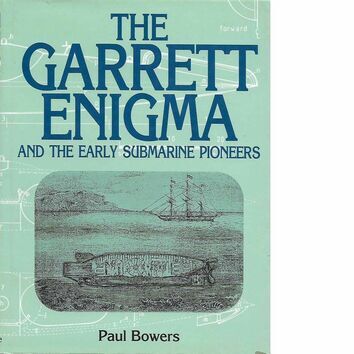 The Garrett Enigma And The Early Submarine Pioneers