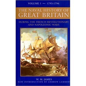 The Naval History of Great Britain Vol 1 1793 - 1796
