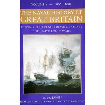 The Naval History of Great Britain Vol 4 1805 - 1807