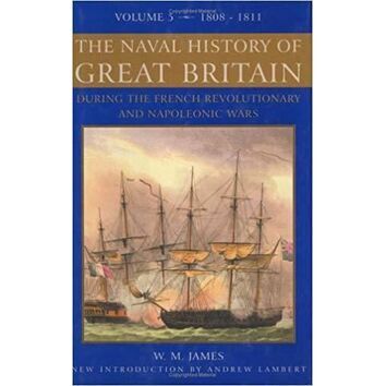 The Naval History of Great Britain Vol 5 1808 - 1811