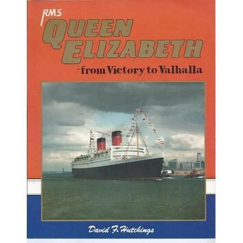 RMS Queen Elizabeth from Victory to Valhalla