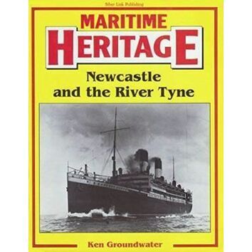 Maritime Heritage Newcastle and the River Tyne