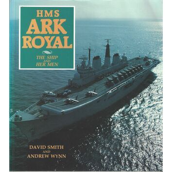 HMS Ark Royal - the ship and her men (faded cover)