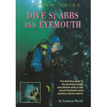 A Diver Guide - DIVE St Abbs and Eyemouth