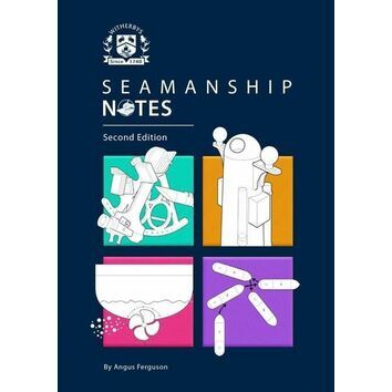 Seamanship Notes Second Edition by Angus Ferguson