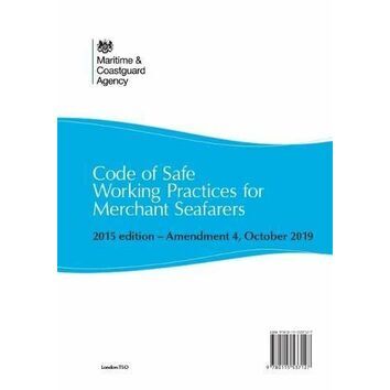 Code of Safe Working Practices for Merchant Seafarers 2015 Edition Amendment 4 Oct 2019