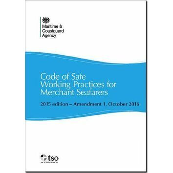 Code of Safe Working Practices for Merchant Seafarers 2015 Edition Amendment 1 Oct 2016