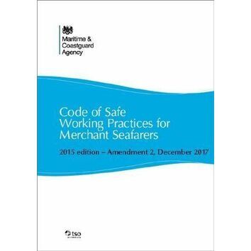 Code of Safe Working Practices for Merchant Seafarers 2015 Edition Amendment 2 Dec 2017