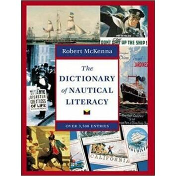 The Dictionary of Nautical Literacy (Hardback)