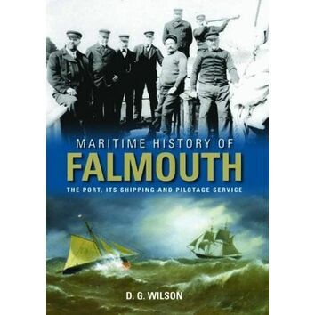 Maritime History of Falmouth: The Port, its Shipping and Pilotage Service (Slight Fading to Sleeve)