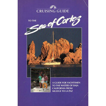 Cruising Guide to the Sea of Cortez: From LA Paz to Mulege