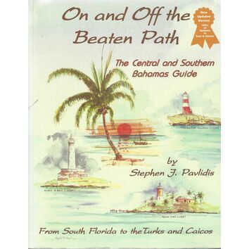 On And Off The Beaten Path - The Central And Southern Bahamas Guide