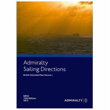 Admiralty Sailing Directions NP25 British Columbia Pilot Volume 1