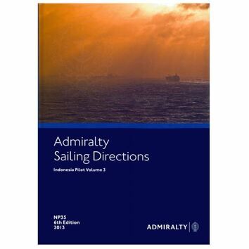 Admiralty Sailing Directions NP35 Indonesia Pilot Volume 3
