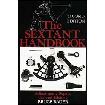 The Sextant Handbook: Adjustment, Repair, Use & History