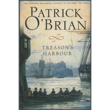 Treasons Harbour By Patrick O'Brian