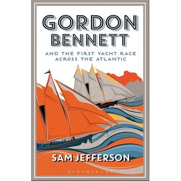 Gordon Bennett & The First Yacht Race Across the Atlantic