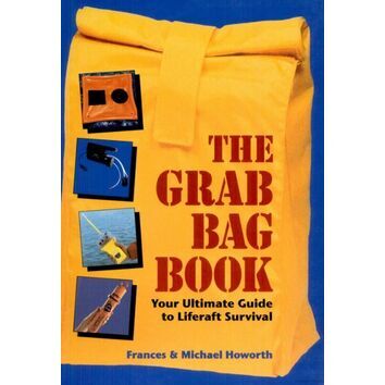 The Grab Bag Book: Your Ultimate Guide to Liferaft Survival
