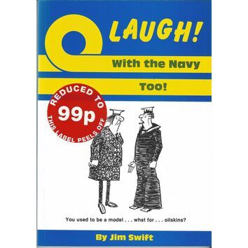 Laugh! With The Navy Too! by Jim Swift