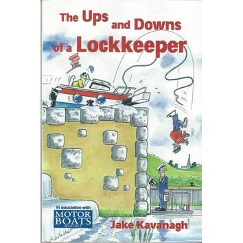The Ups and Downs of a Lockkeeper by Jake Kavanagh