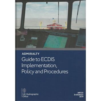 Admiralty NP232 Guide to ECDIS Implementation, Policy and Procedures