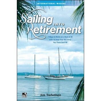 Sailing into Retirement - Jim Trefethen