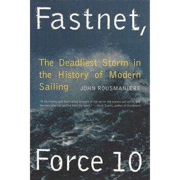 Fastnet Force 10: The Deadliest Storm in the History of Modern Sailing