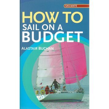 Adlard Coles Nautical How to Sail on a Budget