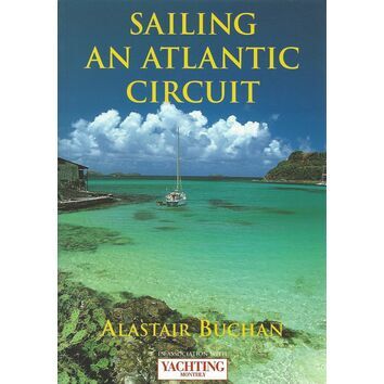 Adlard Coles Nautical Sailing an Atlantic Circuit