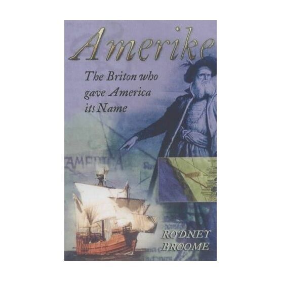 Amerike - The Briton who gave Ameriaca its name
