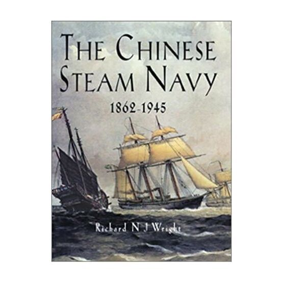 The Chinese Steam Navy 1862 - 1945