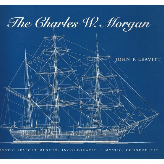 The Charles W. Morgan by John F. Leavitt