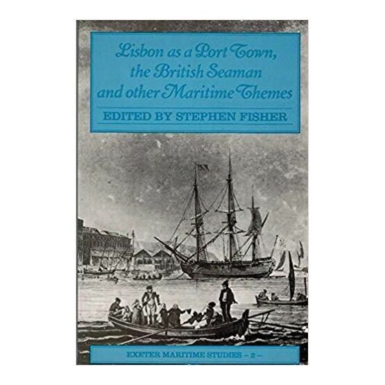 Lisbon as a Port Town, the British Seaman and other Maritime Themes (fading to cover)
